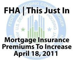 FHA Mortgage Insurance Increase April 18 2011