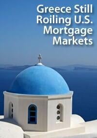 Greece still roiling U.S. mortgage markets