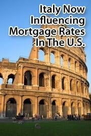 Italy influencing U.S. mortgage rates